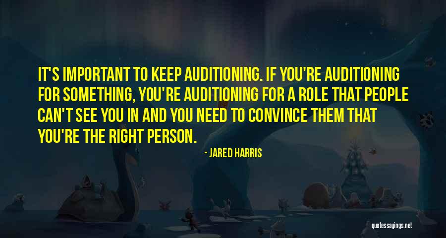 Right Person Important Quotes By Jared Harris Right Person Important Quotes By Jared Harris