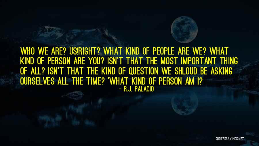 Right Person Important Quotes By R.J. Palacio Right Person Important Quotes By R.J. Palacio