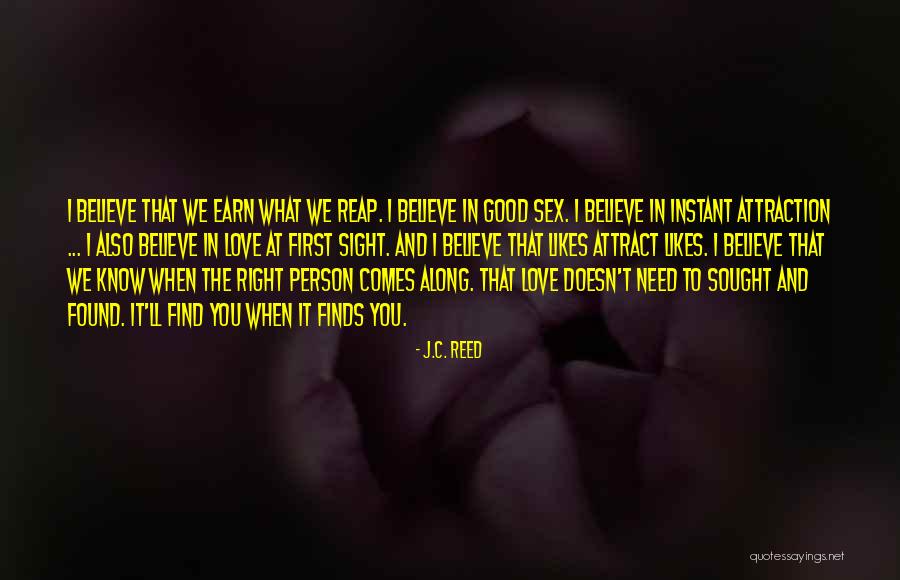 Right Person Will Come Along Quotes By J.C. Reed