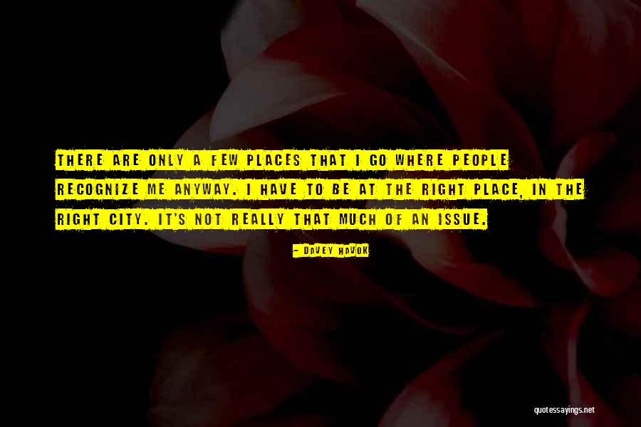 Right Place Quotes By Davey Havok Right Place Quotes By Davey Havok