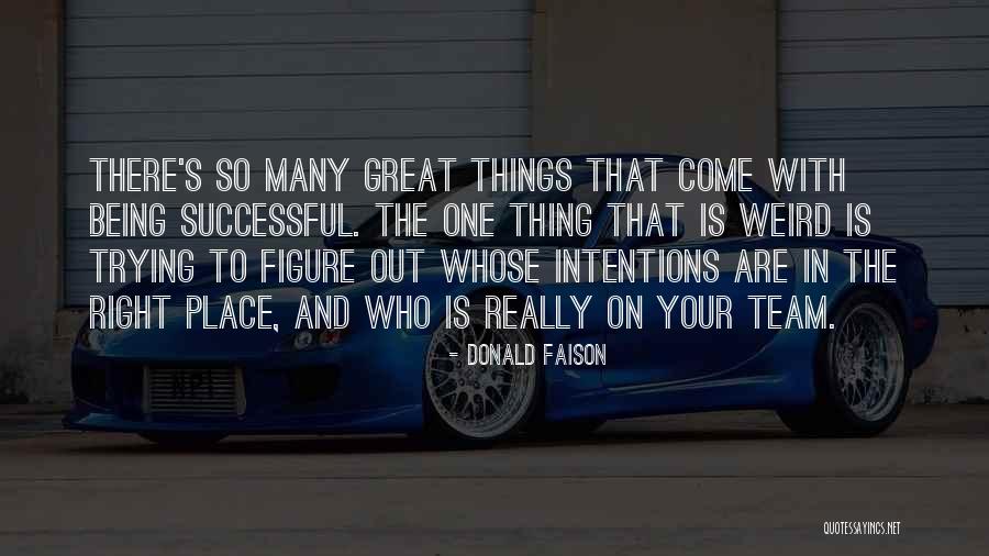 Right Place Quotes By Donald Faison Right Place Quotes By Donald Faison