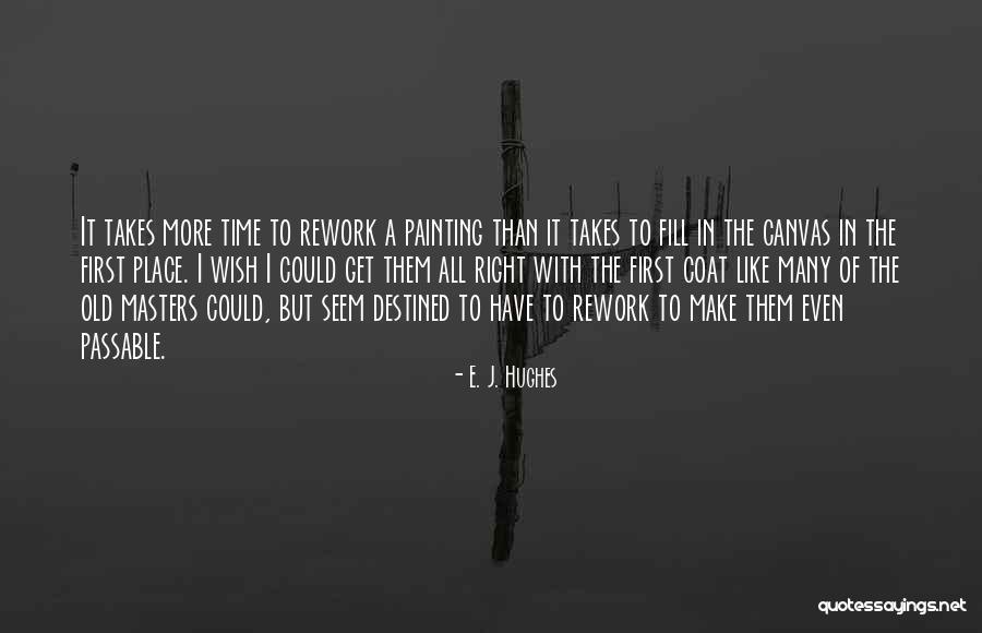 Right Place Quotes By E. J. Hughes Right Place Quotes By E. J. Hughes