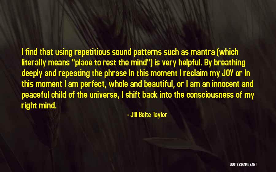 Right Place Quotes By Jill Bolte Taylor Right Place Quotes By Jill Bolte Taylor