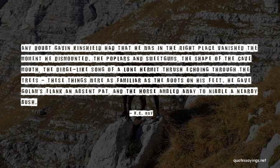 Right Place Quotes By K.C. May Right Place Quotes By K.C. May
