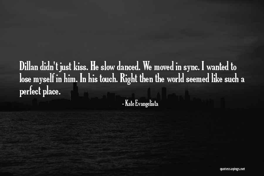 Right Place Quotes By Kate Evangelista Right Place Quotes By Kate Evangelista