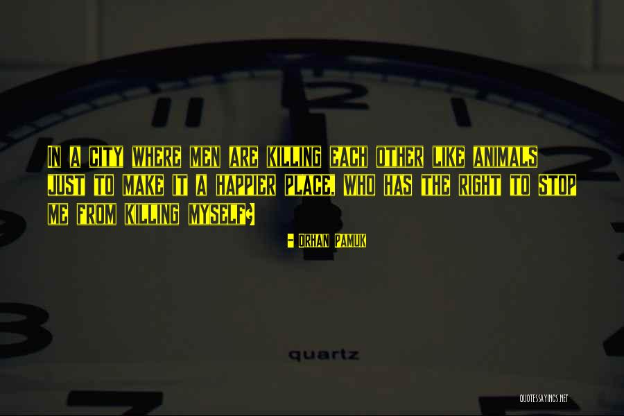 Right Place Quotes By Orhan Pamuk Right Place Quotes By Orhan Pamuk