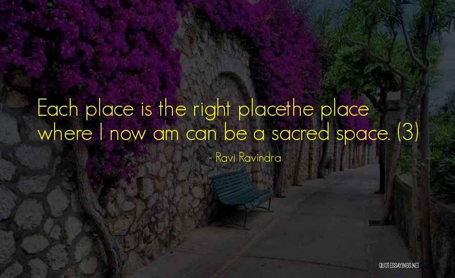 Right Place Quotes By Ravi Ravindra