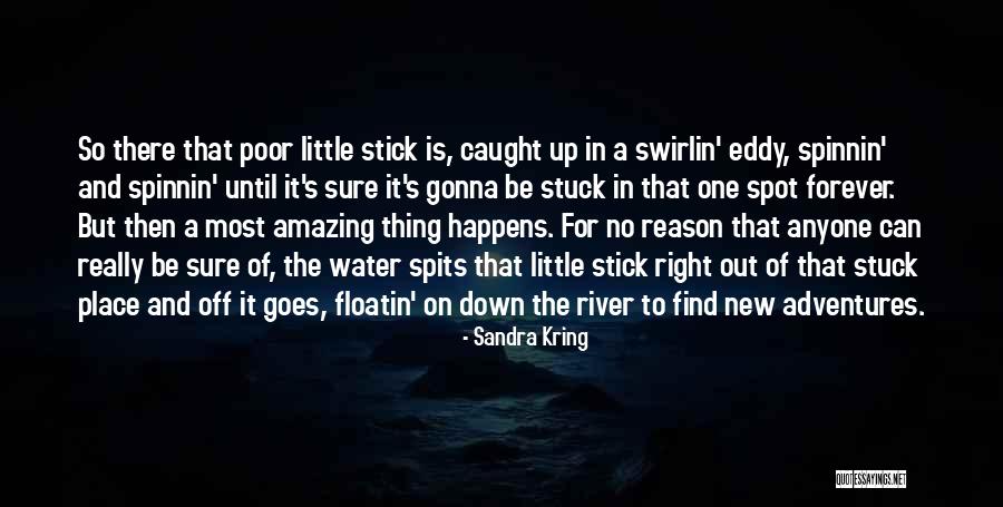 Right Place Quotes By Sandra Kring Right Place Quotes By Sandra Kring