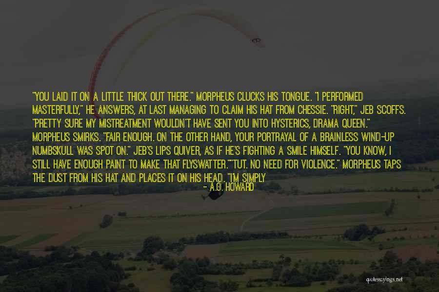 Right Places Quotes By A.G. Howard Right Places Quotes By A.G. Howard