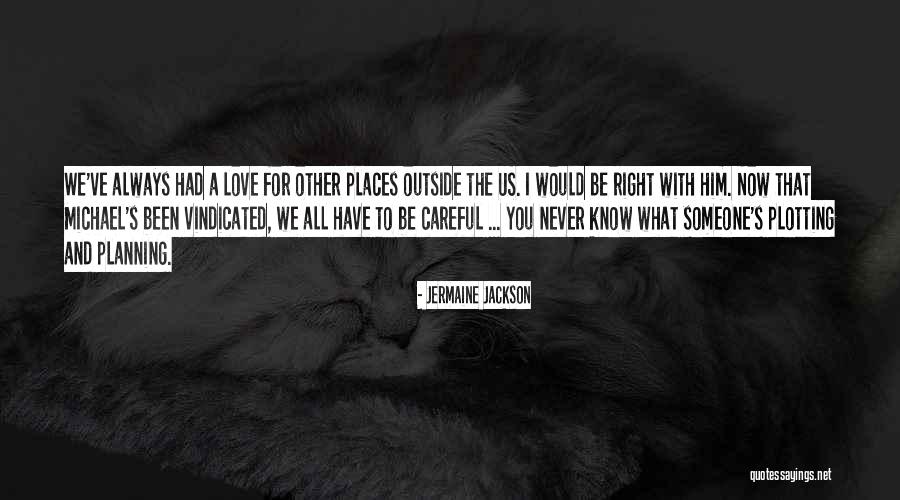 Right Places Quotes By Jermaine Jackson Right Places Quotes By Jermaine Jackson