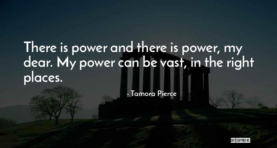 Right Places Quotes By Tamora Pierce Right Places Quotes By Tamora Pierce