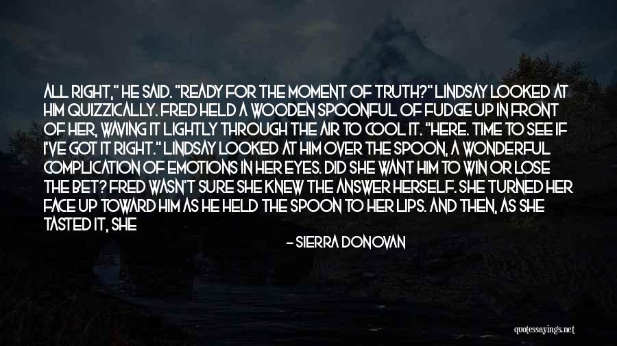 Right Said Fred Quotes By Sierra Donovan Right Said Fred Quotes By Sierra Donovan