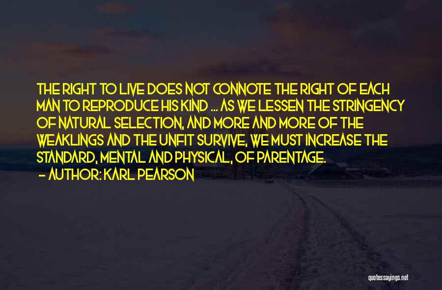 Right Selection Quotes By Karl Pearson