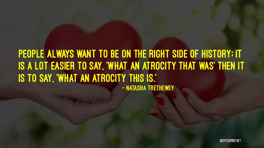 Right Side Of History Quotes By Natasha Trethewey Right Side Of History Quotes By Natasha Trethewey