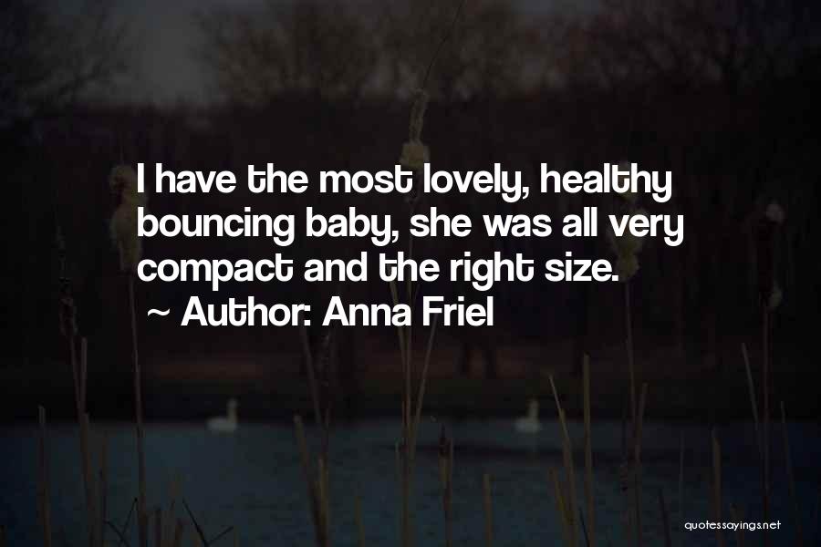 Right Size Quotes By Anna Friel