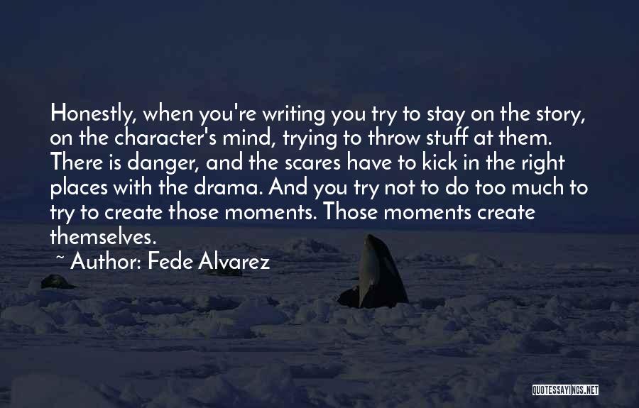 Right Stuff Quotes By Fede Alvarez