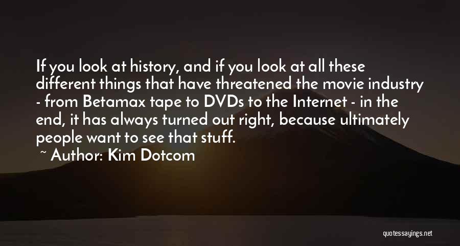 Right Stuff Quotes By Kim Dotcom