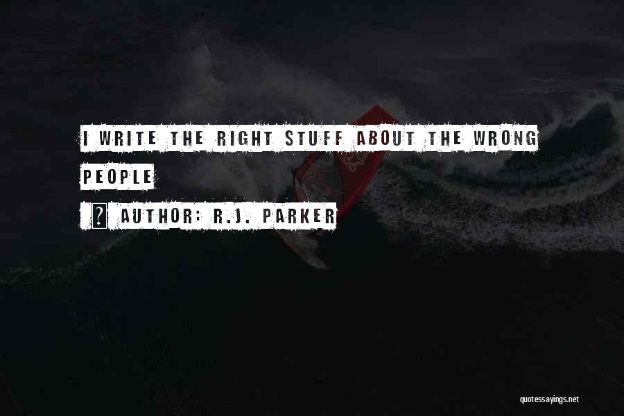Right Stuff Quotes By R.J. Parker