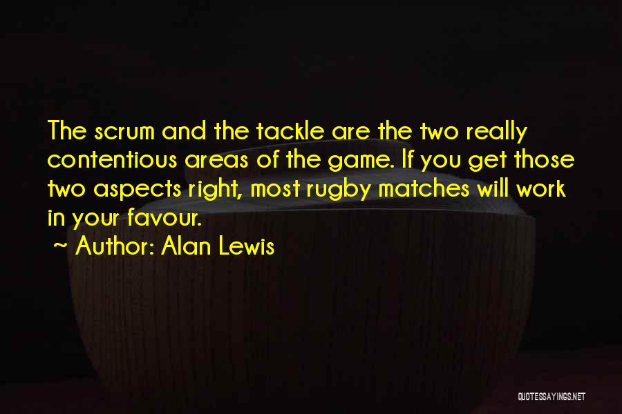 Right Tackle Quotes By Alan Lewis