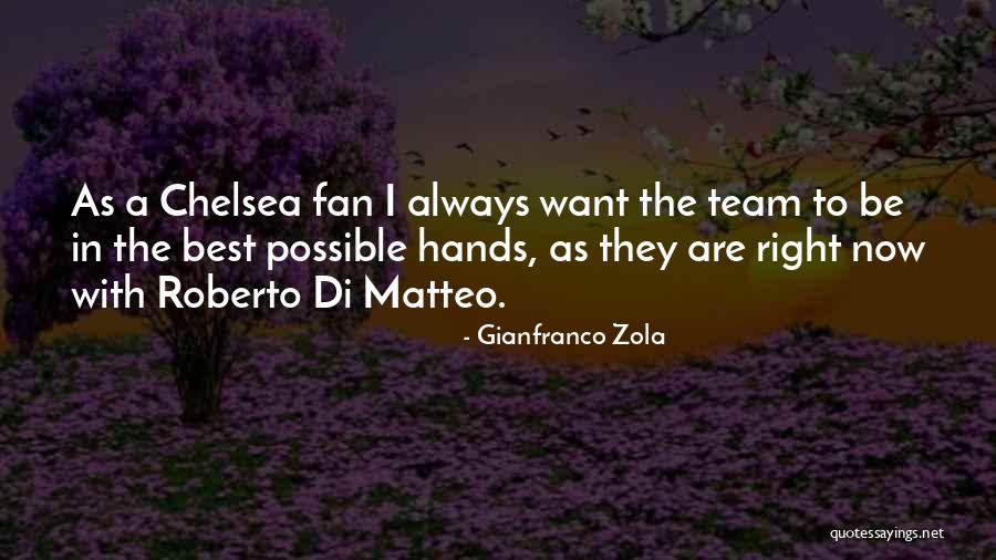 Right Team Quotes By Gianfranco Zola Right Team Quotes By Gianfranco Zola