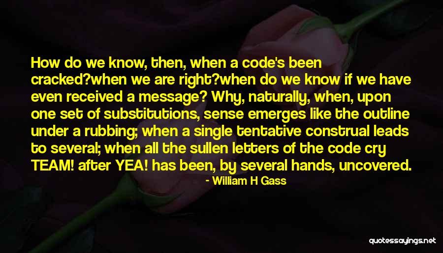 Right Team Quotes By William H Gass Right Team Quotes By William H Gass