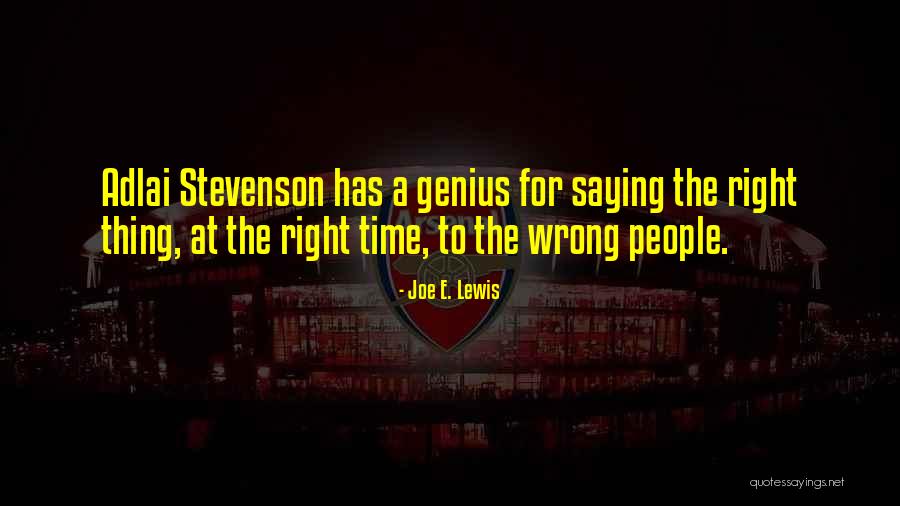 Right Thing At The Wrong Time Quotes By Joe E. Lewis Right Thing At The Wrong Time Quotes By Joe E. Lewis
