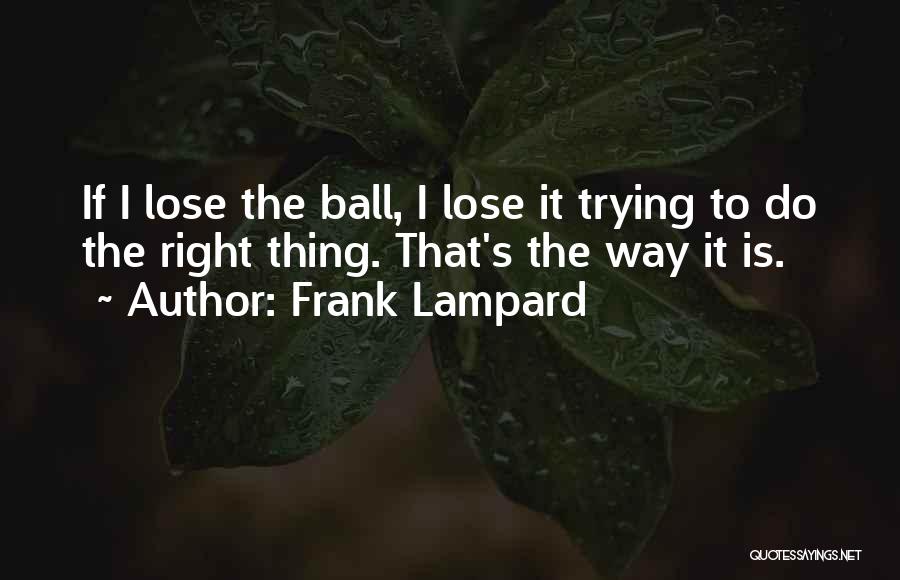 Right Thing To Do Quotes By Frank Lampard