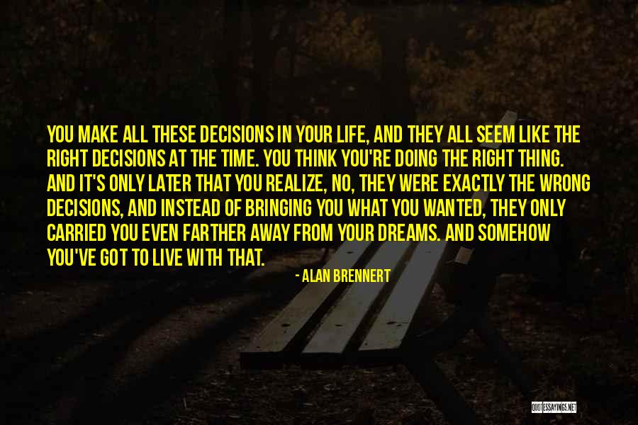 Right Thing Wrong Time Quotes By Alan Brennert