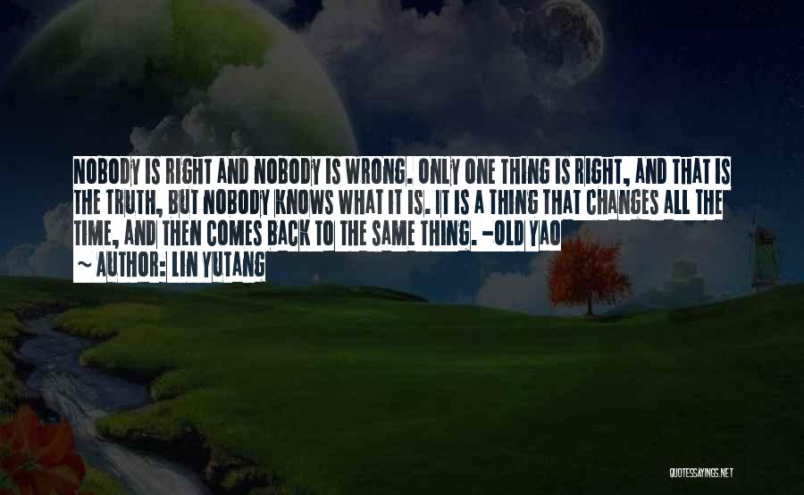 Right Thing Wrong Time Quotes By Lin Yutang