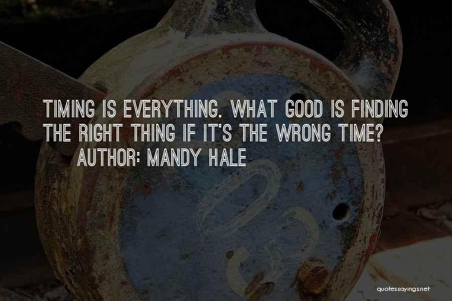 Right Thing Wrong Time Quotes By Mandy Hale