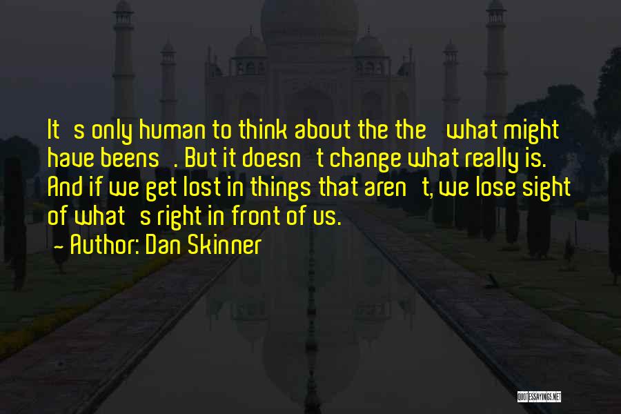 Right Things Quotes By Dan Skinner