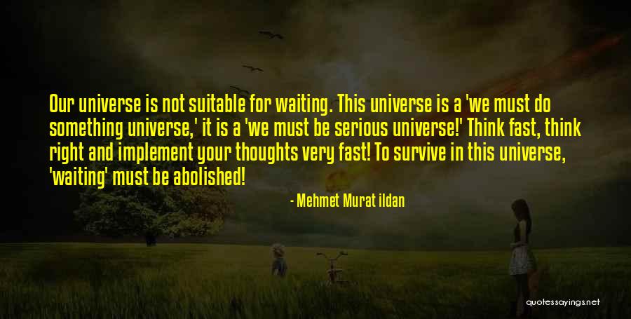 Right Thoughts Quotes By Mehmet Murat Ildan Right Thoughts Quotes By Mehmet Murat Ildan