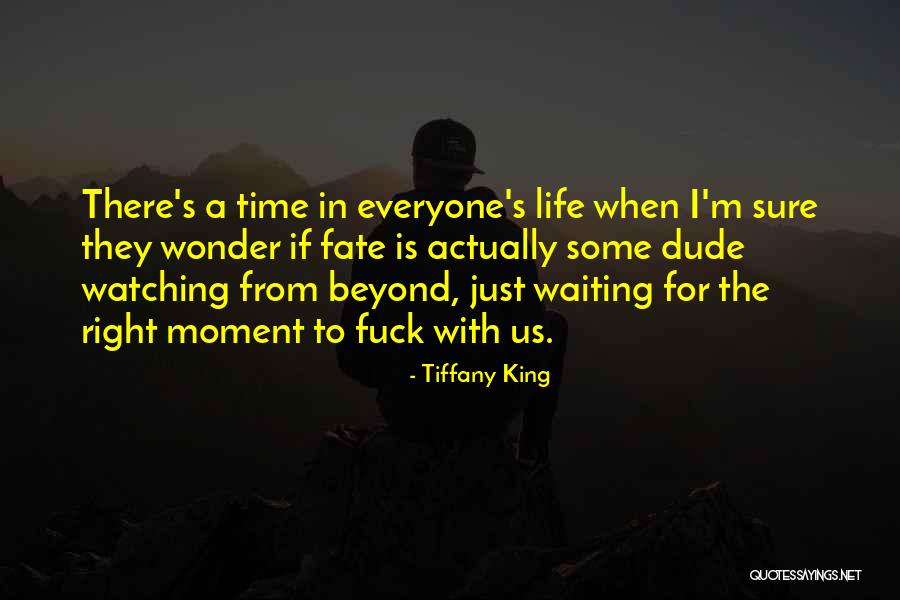 Right Time For Us Quotes By Tiffany King Right Time For Us Quotes By Tiffany King