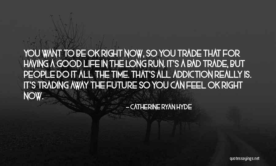 Right Time In Life Quotes By Catherine Ryan Hyde Right Time In Life Quotes By Catherine Ryan Hyde