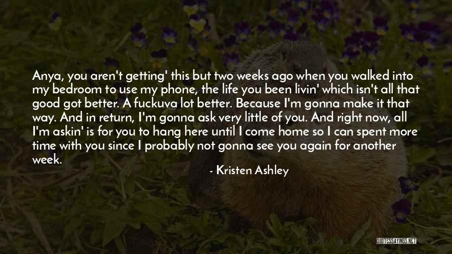 Right Time In Life Quotes By Kristen Ashley Right Time In Life Quotes By Kristen Ashley