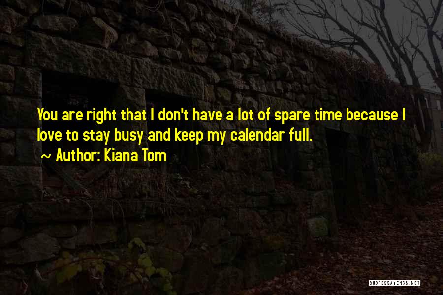 Right Time Quotes By Kiana Tom