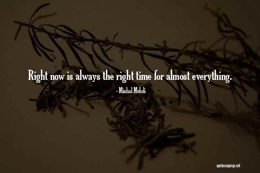 Right Time Quotes Quotes By Minhal Mehdi Right Time Quotes Quotes By Minhal Mehdi