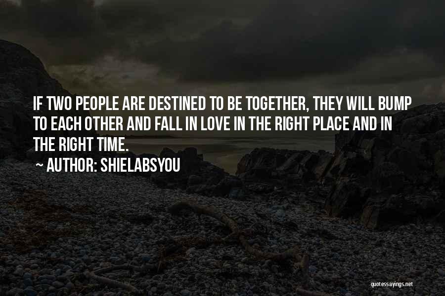 Right Time To Fall In Love Quotes By Shielabsyou