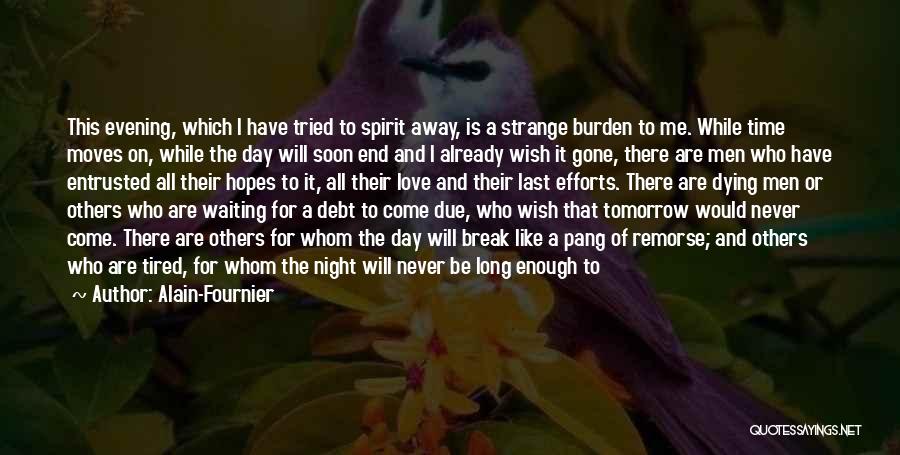 Right Time Will Come Quotes By Alain-Fournier
