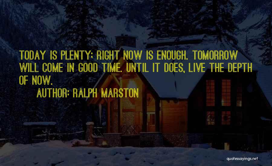 Right Time Will Come Quotes By Ralph Marston