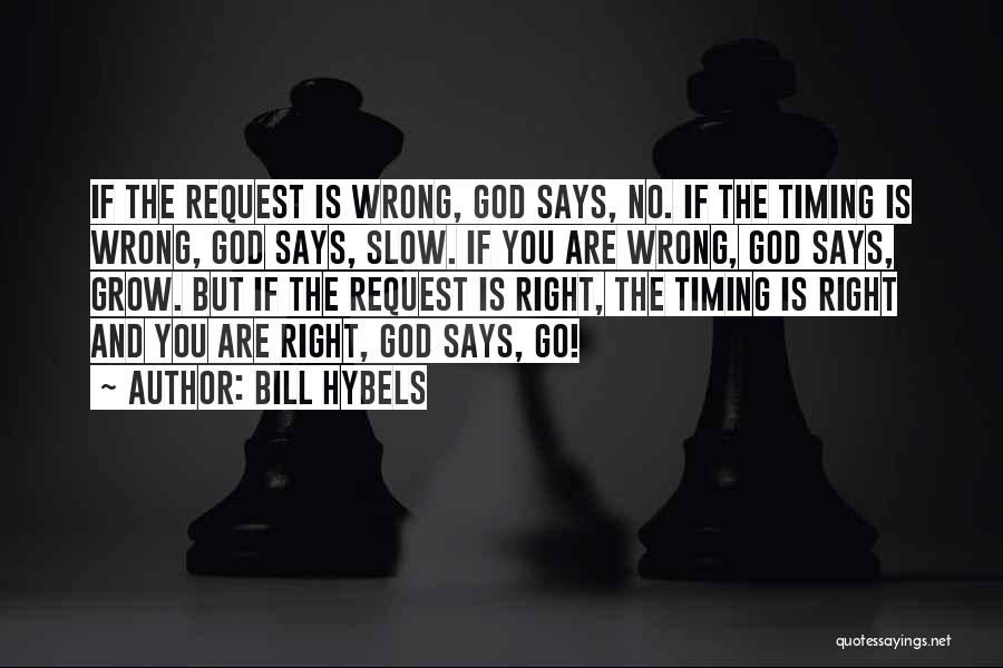 Right Timing Quotes By Bill Hybels