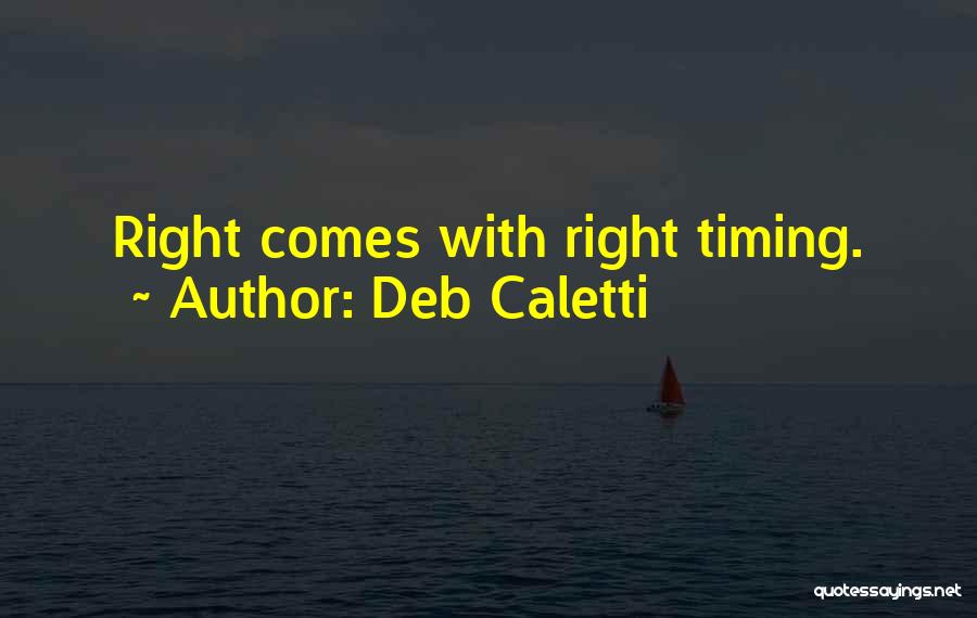 Right Timing Quotes By Deb Caletti