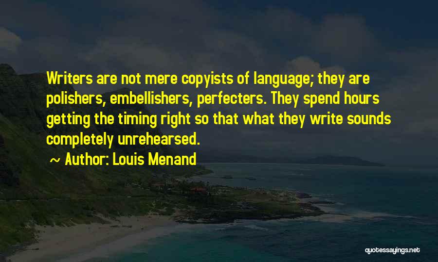 Right Timing Quotes By Louis Menand