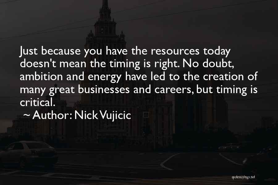 Right Timing Quotes By Nick Vujicic