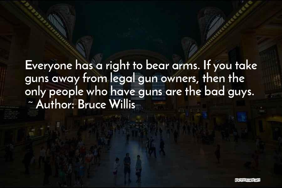 Right To Bear Arms Quotes By Bruce Willis