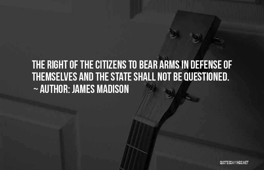 Right To Bear Arms Quotes By James Madison