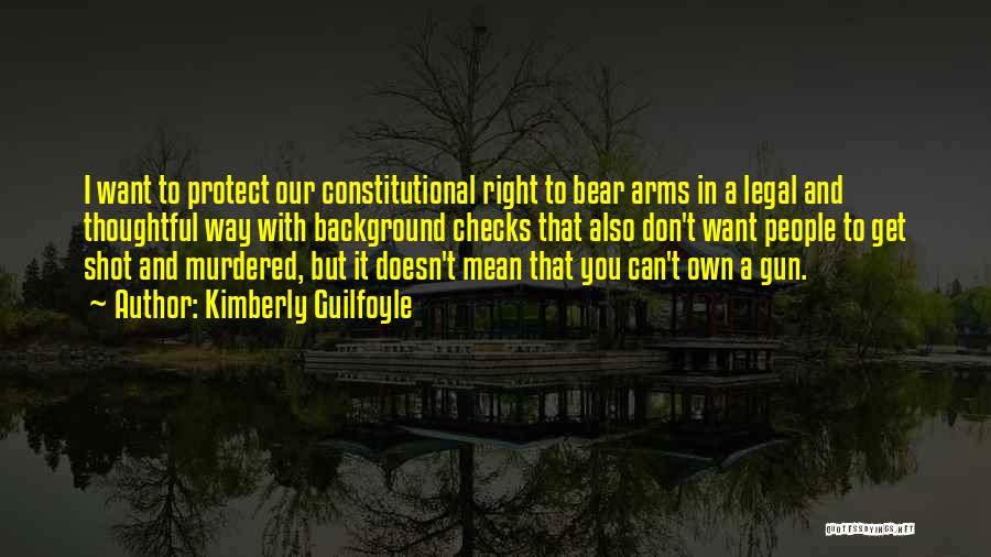 Right To Bear Arms Quotes By Kimberly Guilfoyle