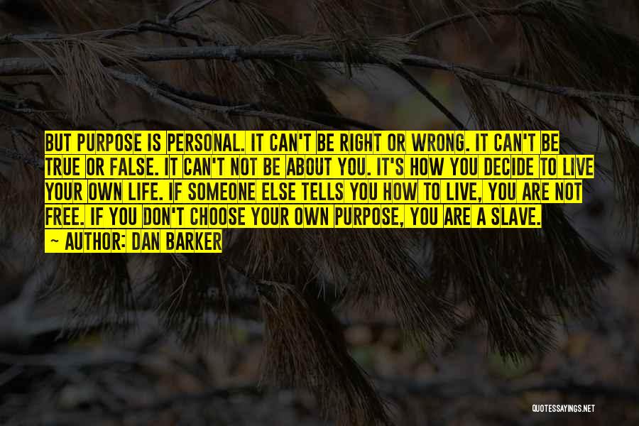 Right To Choose Quotes By Dan Barker