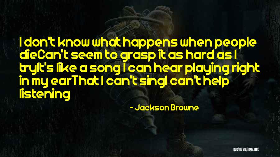 Right To Die Quotes By Jackson Browne Right To Die Quotes By Jackson Browne