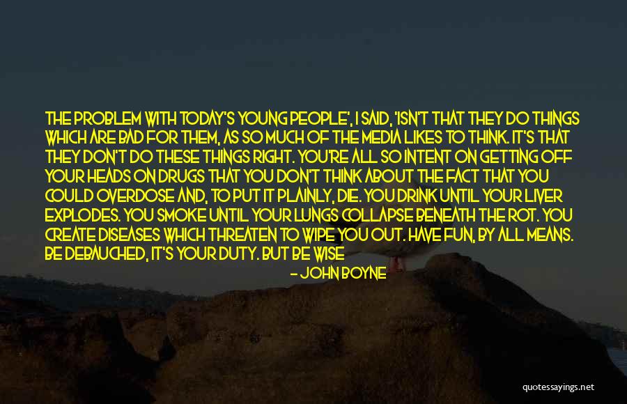 Right To Die Quotes By John Boyne Right To Die Quotes By John Boyne